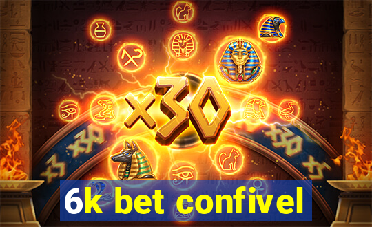 6k bet confivel